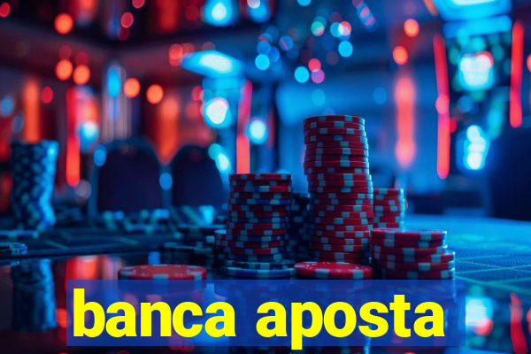 banca aposta